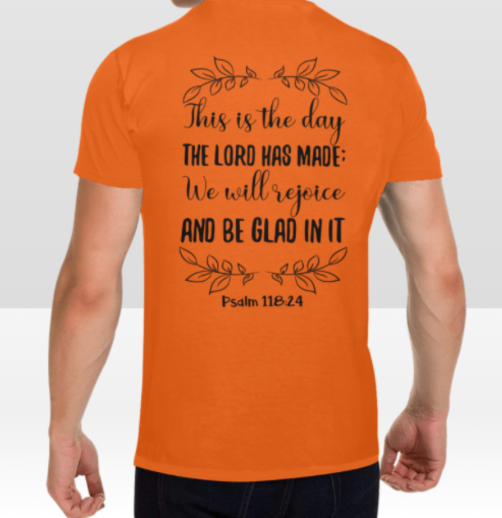 PSALM 118:24 T-SHIRT