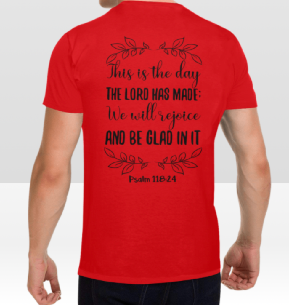 PSALM 118:24 T-SHIRT