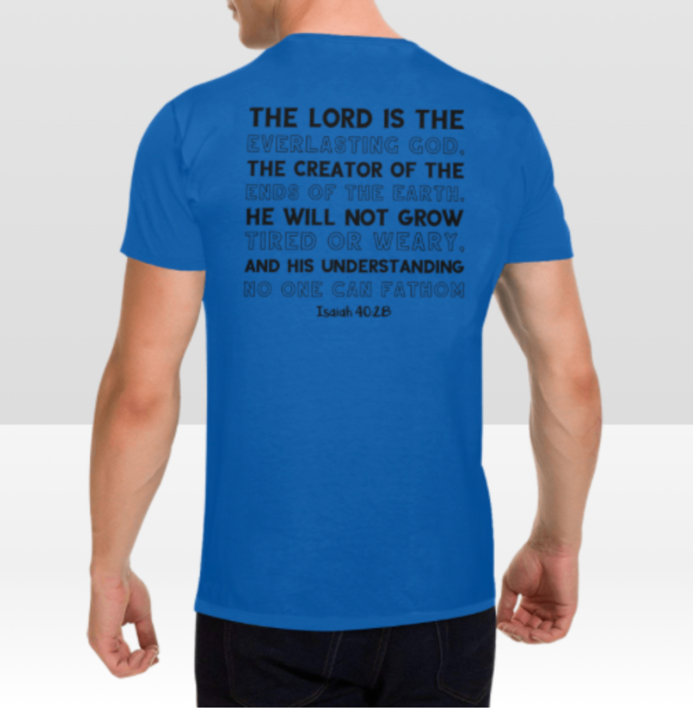 ISAIAH 40:28 MENS T-SHIRT