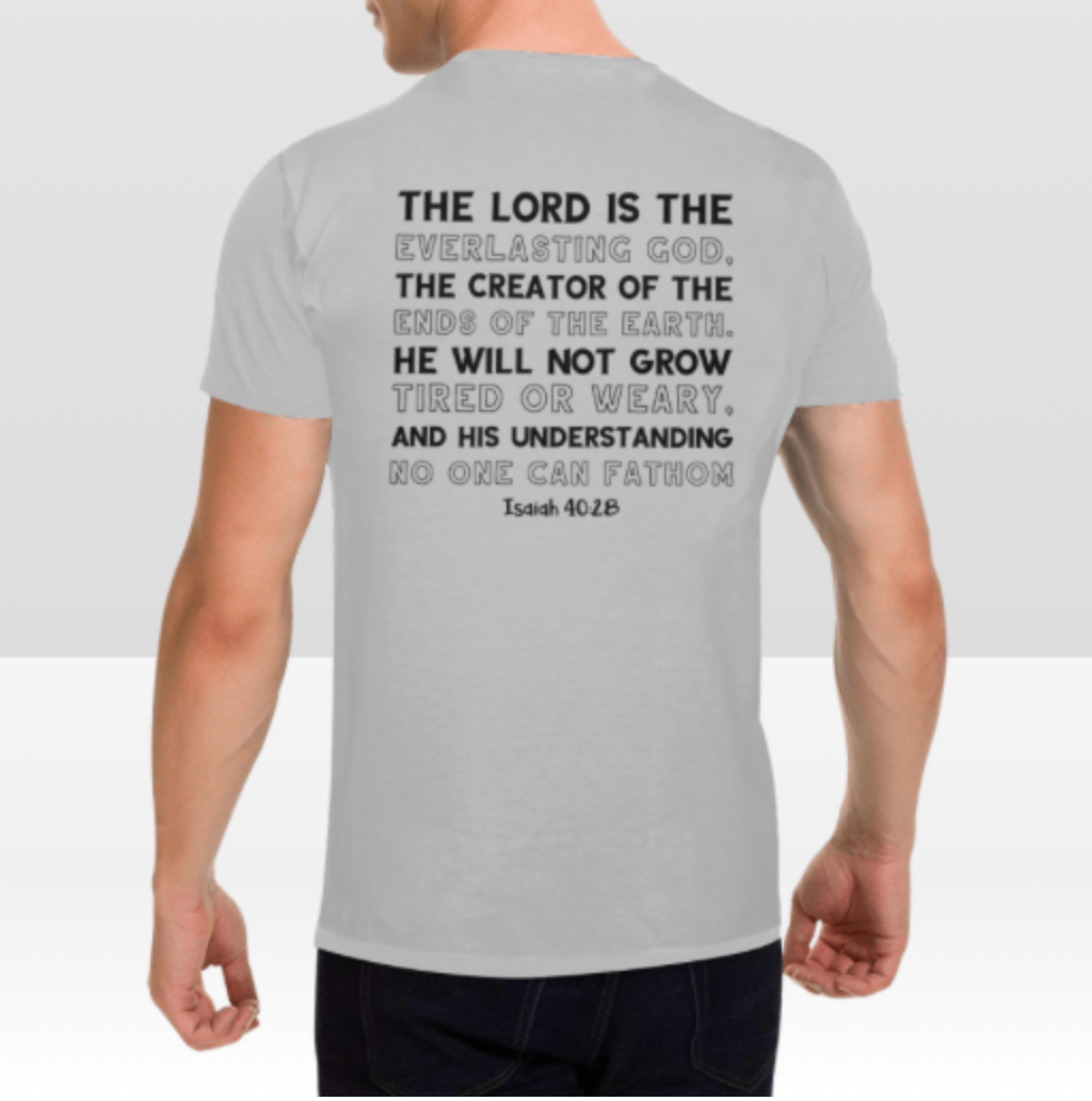 ISAIAH 40:28 MENS T-SHIRT